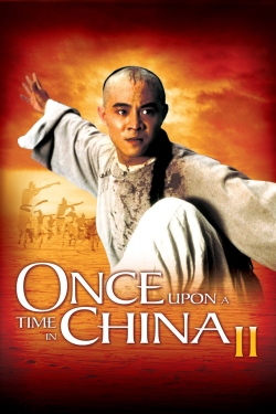 Watch Once Upon a Time in China II free movies