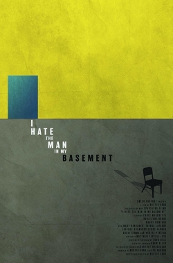 Watch I Hate the Man in My Basement free movies