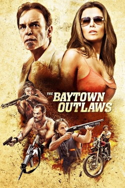 Watch The Baytown Outlaws free movies