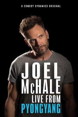 Watch Joel Mchale: Live from Pyongyang free movies