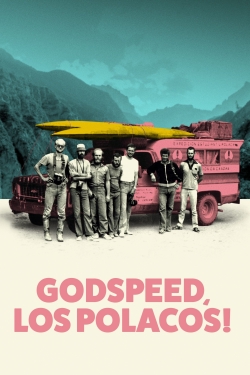 Watch Godspeed, Los Polacos! free movies