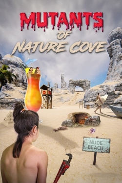 Watch Mutants of Nature Cove free movies