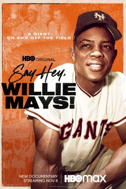 Watch Say Hey, Willie Mays! free movies