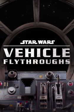 Watch Star Wars: Vehicle Flythroughs free movies