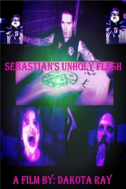 Watch Sebastian’s Unholy Flesh free movies