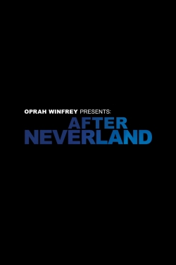 Watch Oprah Winfrey Presents: After Neverland free movies