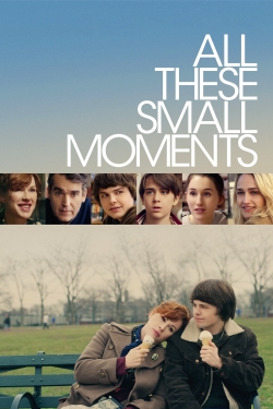 Watch All These Small Moments free movies