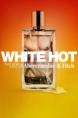 Watch White Hot: The Rise & Fall of Abercrombie & Fitch free movies