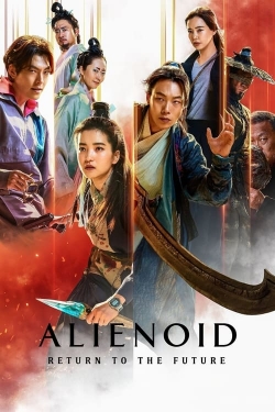 Watch Alienoid: Return to the Future free movies