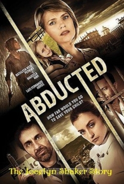 Watch Abducted The Jocelyn Shaker Story free movies