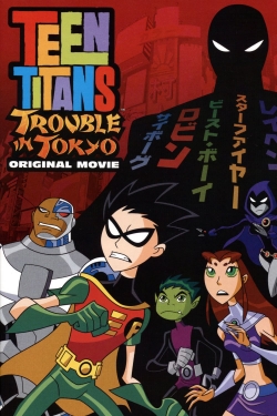 Watch Teen Titans: Trouble in Tokyo free movies