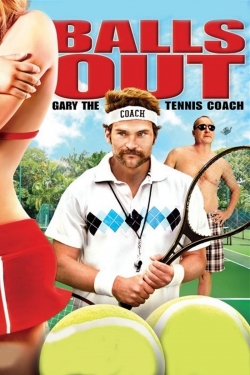 Watch Balls Out: Gary the Tennis Coach free movies