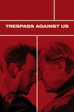 Watch Trespass Against Us free movies