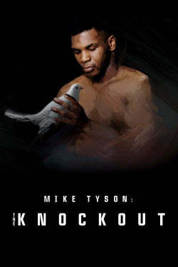 Watch Mike Tyson: The Knockout free movies