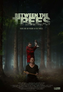 Watch Between the Trees free movies