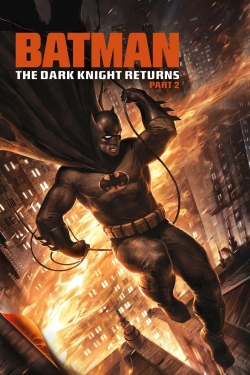 Watch Batman: The Dark Knight Returns, Part 2 free movies