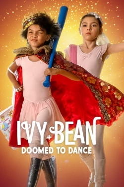 Watch Ivy + Bean: Doomed to Dance free movies