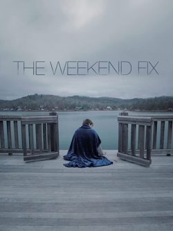 Watch The Weekend Fix free movies