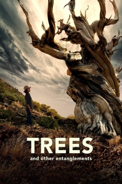 Watch Trees and Other Entanglements free movies