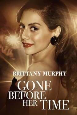 Watch Gone Before Her Time: Brittany Murphy free movies