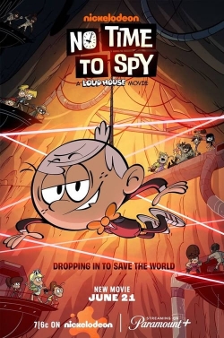 Watch No Time to Spy: A Loud House Movie free movies