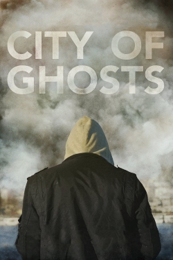 Watch City of Ghosts free movies