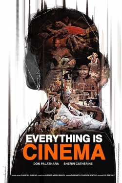 Watch Everything Is Cinema free movies