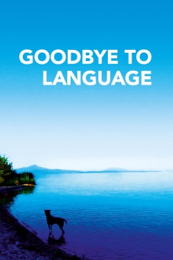 Watch Goodbye to Language free movies