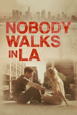 Watch Nobody Walks in L.A. free movies