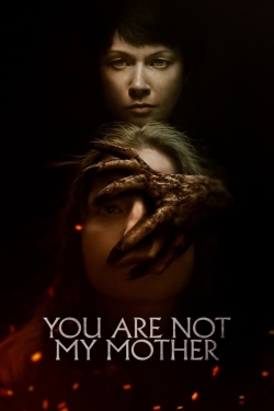 Watch You Are Not My Mother free movies