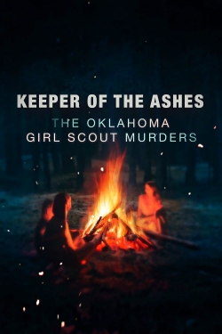 Watch Keeper of the Ashes: The Oklahoma Girl Scout Murders free movies