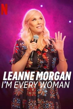 Watch Leanne Morgan: I'm Every Woman free movies