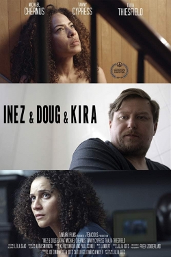 Watch Inez & Doug & Kira free movies