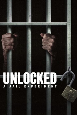 Watch Unlocked: A Jail Experiment free movies