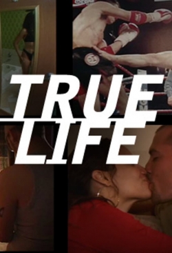 Watch True Life free movies