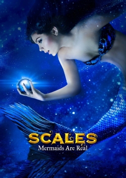 Watch Scales: Mermaids Are Real free movies