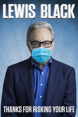 Watch Lewis Black: Thanks For Risking Your Life free movies