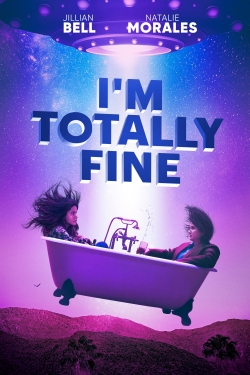 Watch I'm Totally Fine free movies