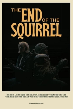 Watch The End of the Squirrel free movies