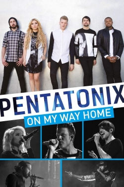 Watch Pentatonix: On My Way Home free movies