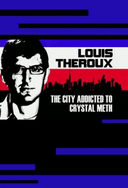 Watch Louis Theroux: The City Addicted to Crystal Meth free movies