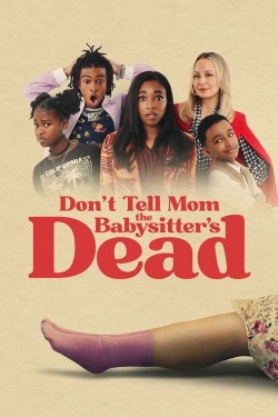 Watch Don't Tell Mom the Babysitter's Dead free movies