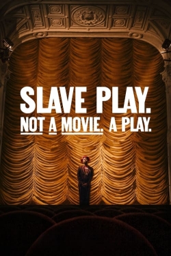 Watch Slave Play. Not a Movie. A Play. free movies