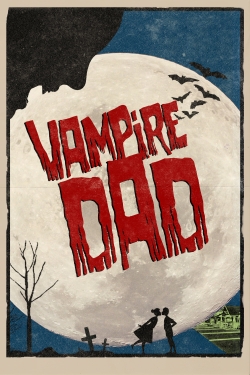 Watch Vampire Dad free movies