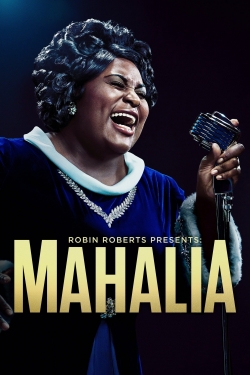 Watch Robin Roberts Presents: The Mahalia Jackson Story free movies