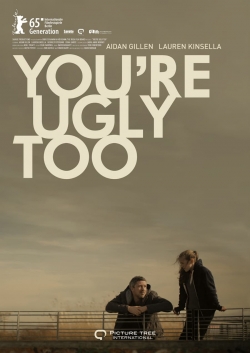 Watch You're Ugly Too free movies