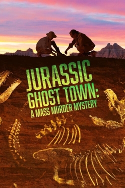 Watch Jurassic Ghost Town: A Mass Murder Mystery free movies