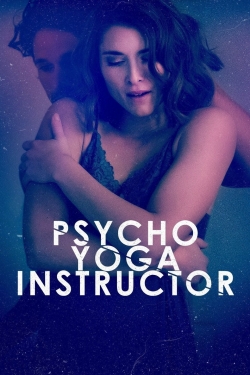 Watch Psycho Yoga Instructor free movies