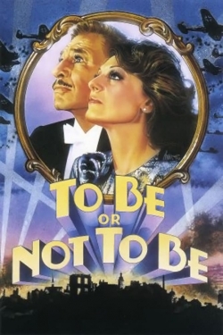 Watch To Be or Not to Be free movies