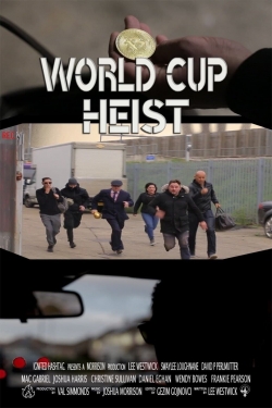 Watch World Cup Heist free movies